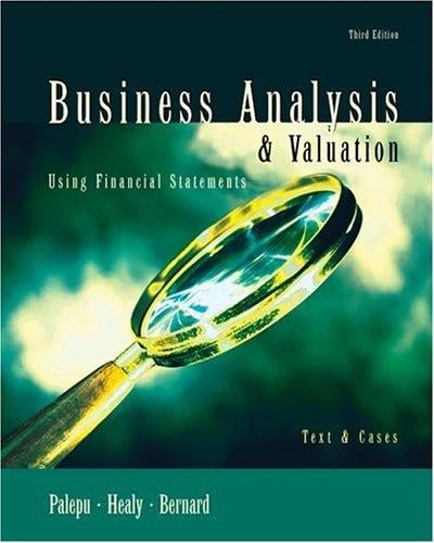 Business Analysis and Valuation: Using Financial Statements, Text and Cases