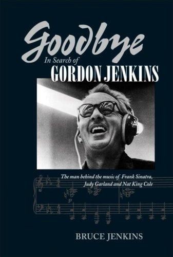 Goodbye: in search of Gordon Jenkins