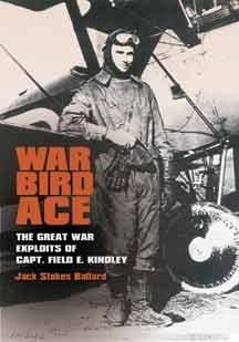 War Bird Ace: The Great War Exploits of Capt. Field E. Kindley (C.a. Brannen Series)