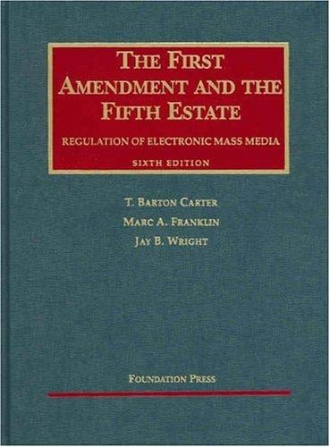 The First Amendment and the fifth estate: regulation of electronic mass media