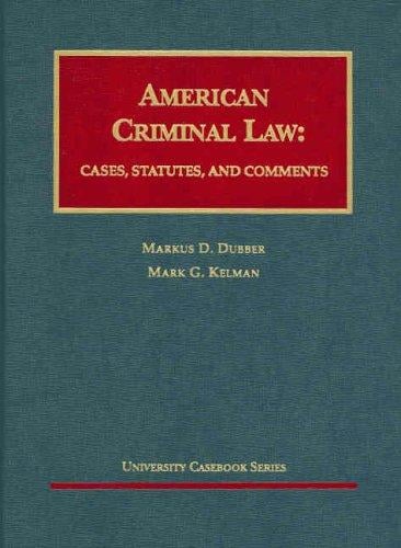 American Criminal Law: Cases, Statutes, and Comments  (University Casebook) (University Casebook)