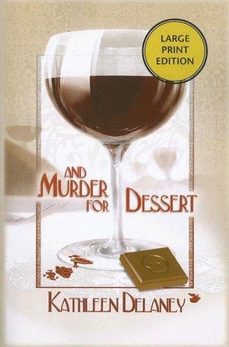 And Murder for Dessert (Large Print Edition)