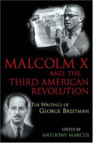 Malcolm X And The Third American Revolution: The Writings Of George Breitman (Revolutionary Studies) (Revolutionary Studies)