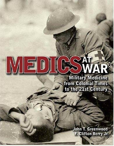 Medics at War: Military Medicine from Colonial Times to the 21st Century