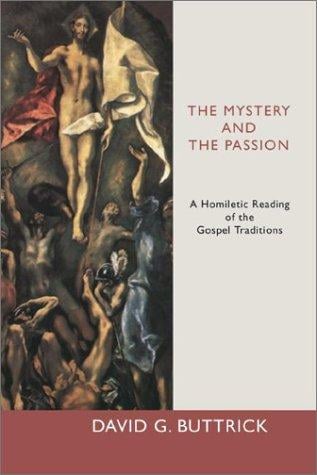 The Mystery and the Passion: A Homiletic Reading of the Gospel Traditions
