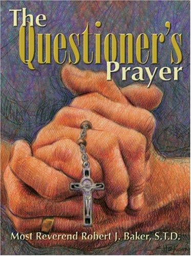 The Questioner's Prayer