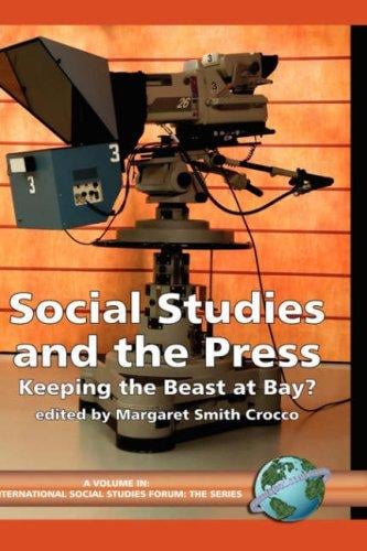 Social Studies and the Press: Keeping the Beast at Bay? (International Social Studies Forum) (International Social Studies Forum) (International Social Studies Forum, the Series)