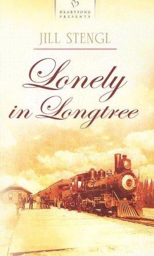 Lonely in Longtree (Heartsong Presents #732)