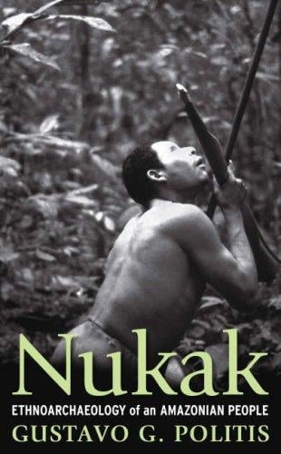 Nukak: Ethnoarchaeology of an Amazonian People (Ucl Institute of Archaeology Publications)