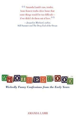 Smotherhood: Wickedly Funny Confessions from the Early Years