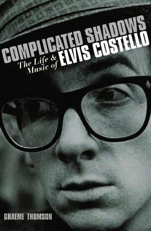 Complicated shadows: the life and music of Elvis Costello