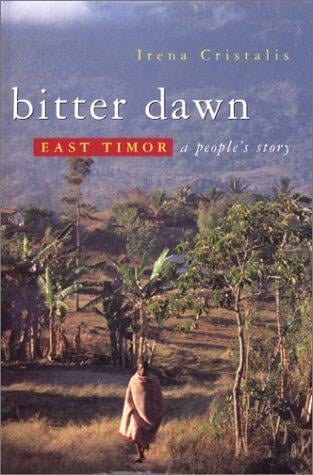 Bitter Dawn: East Timor: A People's Story
