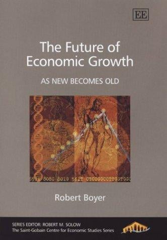 The Future of Economic Growth: As New Becomes Old (The Saint-Gobain Centre for Economic Studies Series)