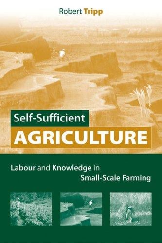 Self-sufficient agriculture: labour and knowledge in small-scale farming