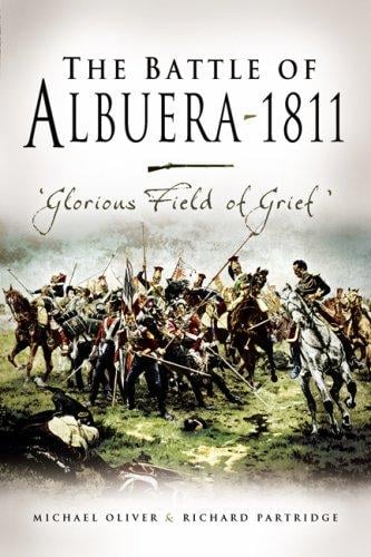 THE BATTLE OF ALBUERA 1811: Glorious Field of Grief (Campaign Chronicles)