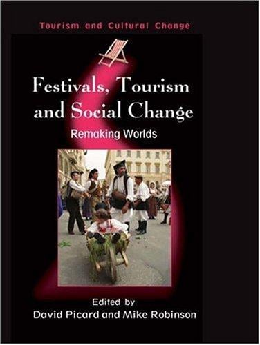 Festivals, Tourism And Social Change: Remaking Worlds (Tourism and Cultural Change)