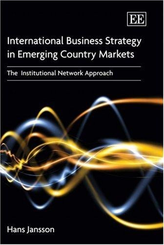International Business Strategy in Emerging Country Markets: The Institutional Network Approach