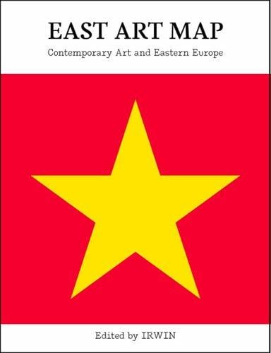 East Art Map: Contemporary Art and Eastern Europe