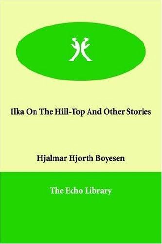 Ilka On The Hill-Top And Other Stories