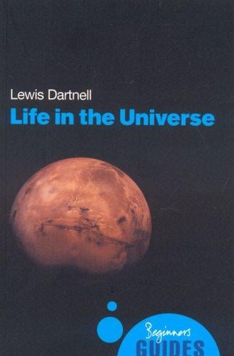 Life in the Universe: A Beginner's Guide (Beginner's Guides)