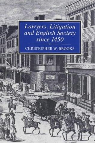 Lawyers, litigation, and English society since 1450