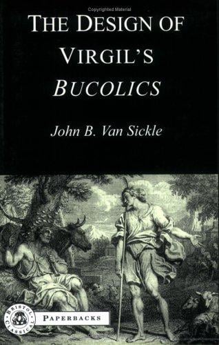 The Design Of Virgil's Bucolics (Bcpaperbacks) (Bcpaperbacks)