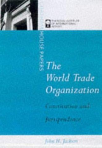 The World Trade Organization: constitution and jurisprudence