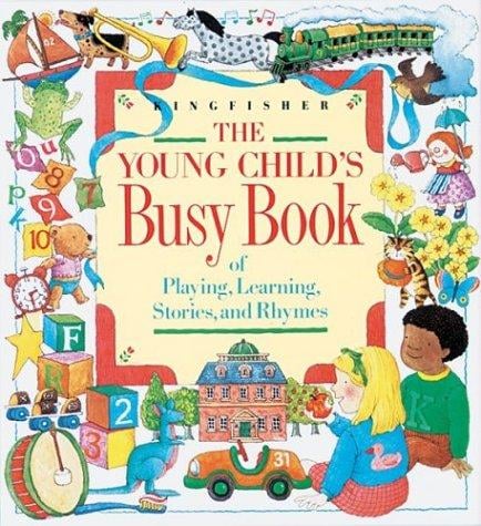 The young child's busy book of playing, learning, stories, and rhymes