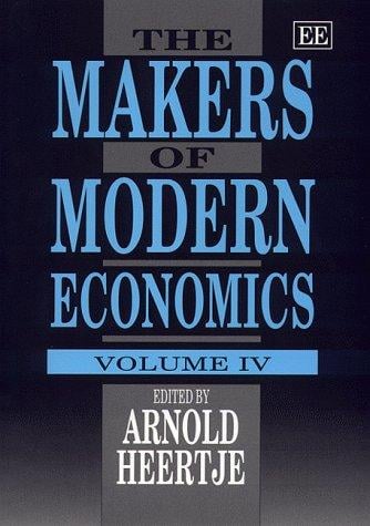 The Makers of Modern Economics (Elgar Monographs)