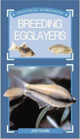 Breeding Egglayers (Practical Fishkeeper's Guide)