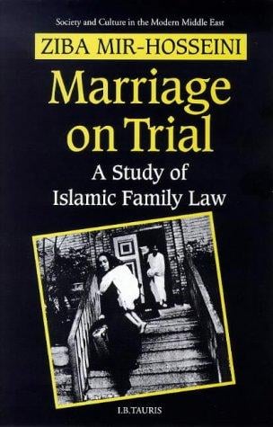 Marriage On Trial: A Study of Islamic Family Law (Society and Culture in the Modern Middle East)