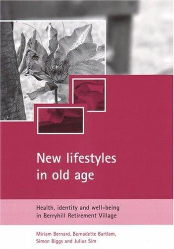 New lifestyles in old age: health, identity and well-being in Berryhill Retirement Village