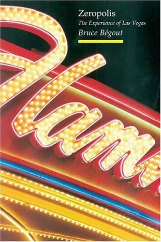 Zeropolis: The Experience of Las Vegas (Reaktion Books - Topographics)