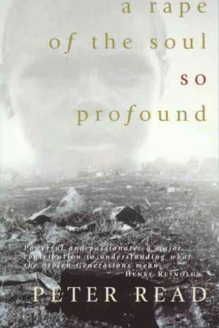 A Rape of the Soul So Profound: The Return of the Stolen Generation