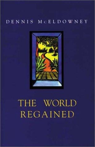 The World Regained: Dennis McEldowney's Autobiography