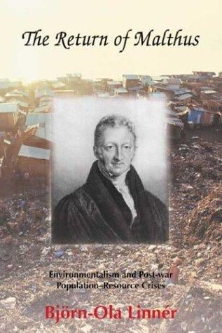 The Return of Malthus: Environmentalism and Post-War Population-Resource Crises