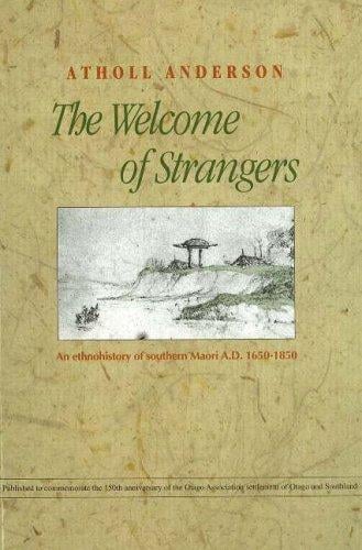 The welcome of strangers: an ethnohistory of southern Maori A.D. 1650-1850