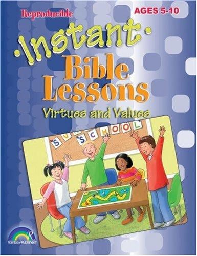 INSTANT BIBLE LESSONS--VIRTUES AND VALUES (Instant Bible Lessons)