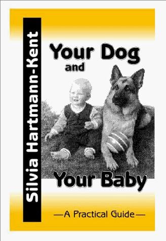 Your Dog and Your Baby: A Practical Guide