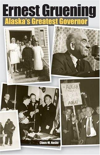 Ernest Gruening: Alaska's greatest governor