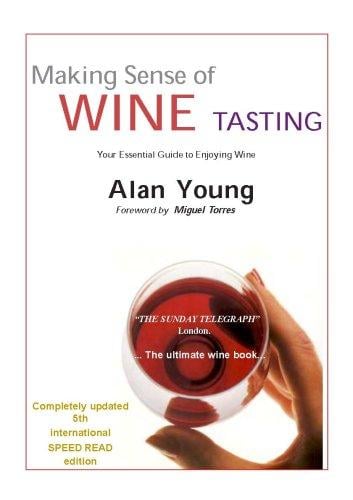 Making Sense of Wine Tasting: Your Essential Guide to Enjoying Wine, Fifth Edition
