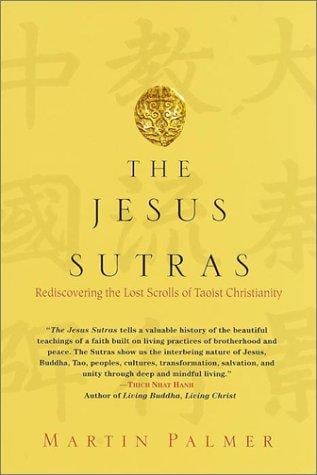 The Jesus Sutras: Rediscovering the Lost Scrolls of Taoist Christianity