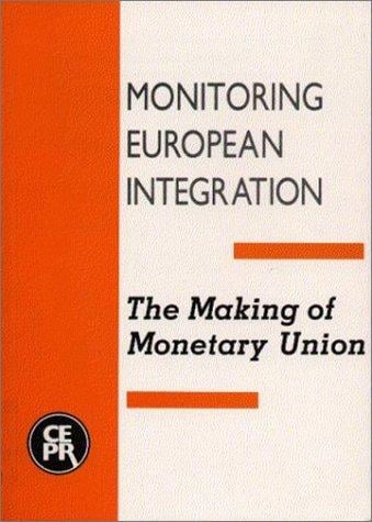 The Making of Monetary Union: Monitoring European Integration 2 (Monitoring European Integration)