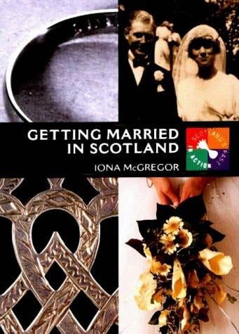 Getting Married in Scotland (Scotland's Past in Action Series)