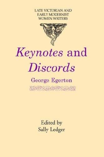 Keynotes and Discords (Late Victorian and Early Modernist Women Writers)