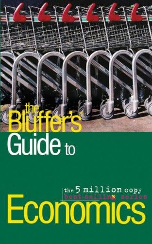The Bluffer's Guide to Economics, Revised: The Bluffer's Guide Series (Bluffer's Guides - Oval Books)