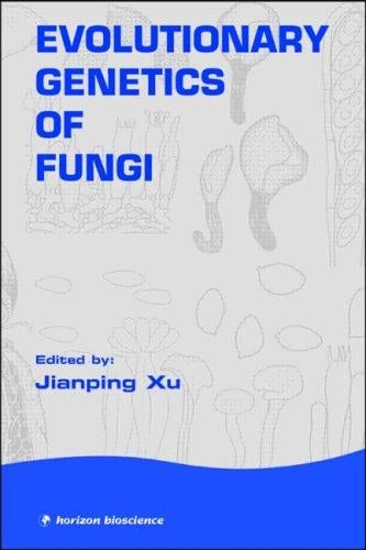Evolutionary Genetics of Fungi