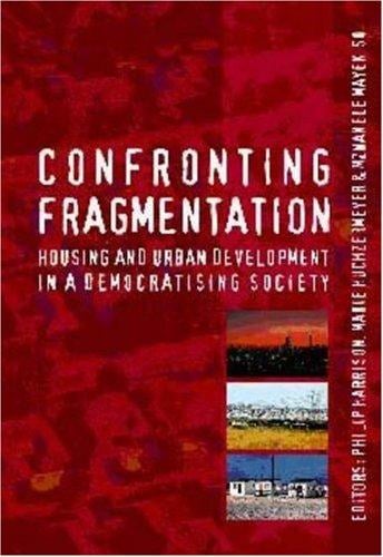 Confronting Fragmentation: Housing and Urban Development in a Democratising Society