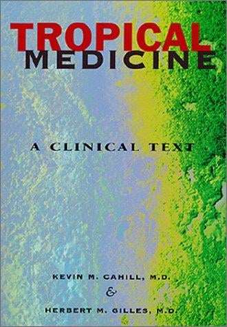 Tropical Medicine: A Clinical Text