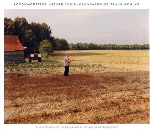 Accommodating Nature: The Photographs of Frank Gohlke (Center Books on American Places)